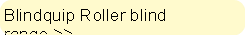 Blindquip Roller blind range
