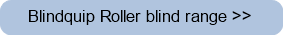 Blindquip Roller blind range