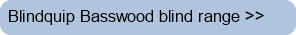 Blindquip Basswood blind range